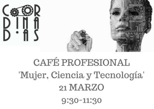 Café Profesional 'Mujer, Ciencia y Tecnología'