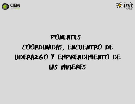 Ponentes Encuentro De Liderazgo Y Emprendimiento De Las Mujeres