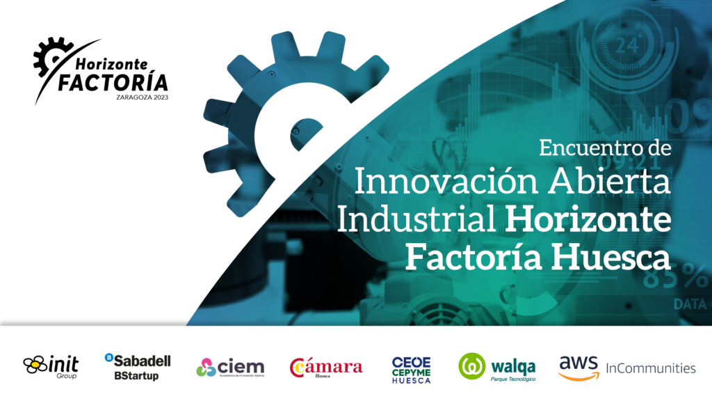 Horizonte Factoría Huesca: Encuentro de Innovación Abierta Industrial. 14 de septiembre.